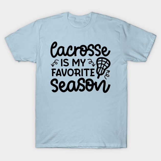 Lacrosse Is My Favorite Season Sport Cute Funny T-Shirt by GlimmerDesigns